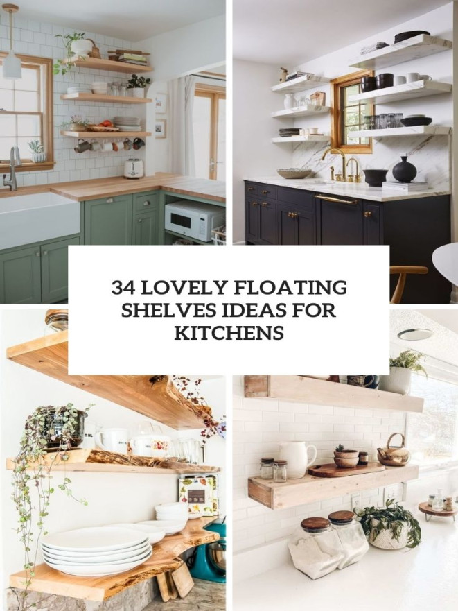 Lovely Floating Shelves Ideas For Kitchens - Shelterness